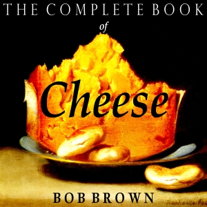 The Complete Book of Cheese - Bob BROWN - Free Audio Books Online Audiobooks in English