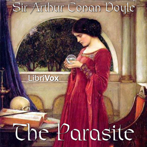 The Parasite - Sir Arthur Conan Doyle - Free Audio Books Online Audiobooks in English