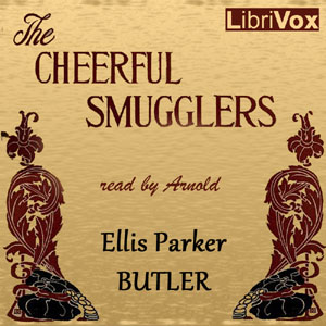 The Cheerful Smugglers - Ellis Parker BUTLER - Free Audio Books Online Audiobooks in English