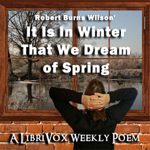 It Is in Winter That We Dream of Spring - Robert Burns WILSON - Free Audio Books Online Audiobooks in English