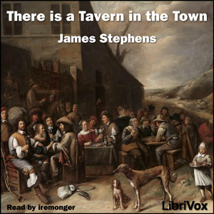 There is a Tavern in the Town - James STEPHENS - Free Audio Books Online Audiobooks in English