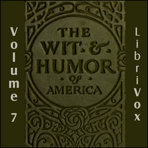 The Wit and Humor of America, Vol 07 - Various - Free Audio Books Online Audiobooks in English