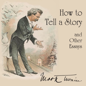 How to Tell a Story, and Other Essays - Mark Twain - Free Audio Books Online Audiobooks in English