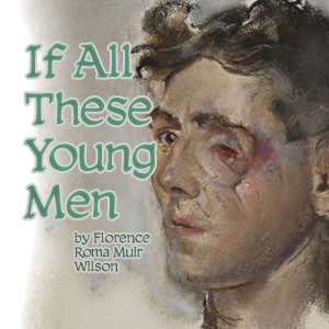 If All These Young Men - Florence Roma Muir WILSON - Free Audio Books Online Audiobooks in English