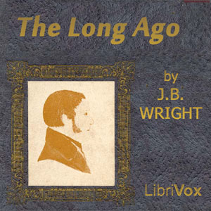 The Long Ago - Jacob William WRIGHT - Free Audio Books Online Audiobooks in English