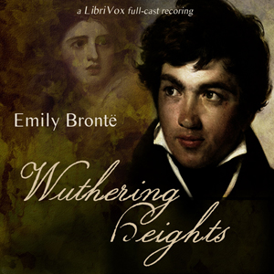 Wuthering Heights (version 3 dramatic reading) - Emily Brontë - Free Audio Books Online Audiobooks in English