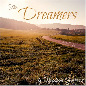 The Dreamers and Other Poems - Theodosia GARRISON - Free Audio Books Online Audiobooks in English