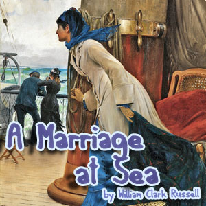 A Marriage at Sea - William Clark Russell - Free Audio Books Online Audiobooks in English