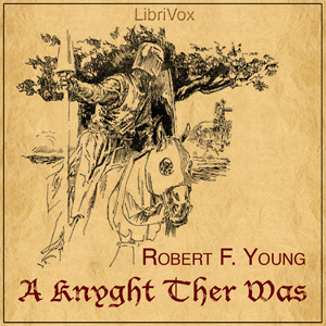 A Knyght Ther Was - Robert F. YOUNG - Free Audio Books Online Audiobooks in English