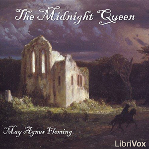 The Midnight Queen - May Agnes FLEMING - Free Audio Books Online Audiobooks in English