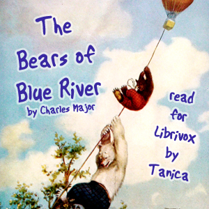 The Bears of Blue River - Charles Major - Free Audio Books Online Audiobooks in English
