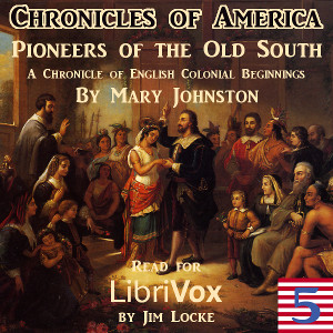 The Chronicles of America Volume 05 - Pioneers of the Old South - Mary JOHNSTON - Free Audio Books Online Audiobooks in English