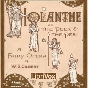 Iolanthe - W. S. Gilbert - Free Audio Books Online Audiobooks in English