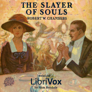 The Slayer of Souls - Robert W. Chambers - Free Audio Books Online Audiobooks in English