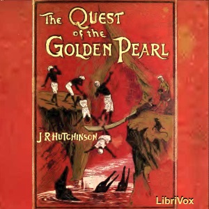 The Quest of the Golden Pearl - John Robert HUTCHINSON - Free Audio Books Online Audiobooks in English