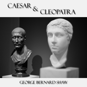 Caesar and Cleopatra - George Bernard Shaw - Free Audio Books Online Audiobooks in English