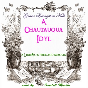 A Chautauqua Idyl - Grace Livingston Hill - Free Audio Books Online Audiobooks in English