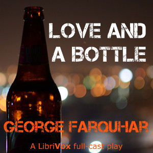 Love and a Bottle - George Farquhar - Free Audio Books Online Audiobooks in English