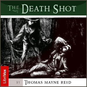 The Death Shot - Thomas Mayne REID - Free Audio Books Online Audiobooks in English