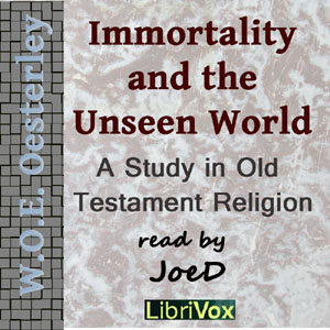 Immortality and the Unseen World - W. O. E. OESTERLEY - Free Audio Books Online Audiobooks in English