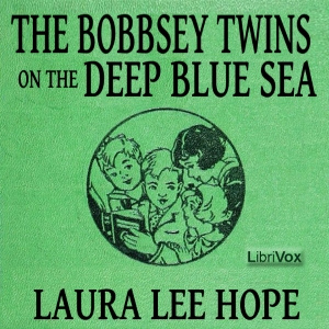 The Bobbsey Twins on the Deep Blue Sea - Laura Lee Hope - Free Audio Books Online Audiobooks in English