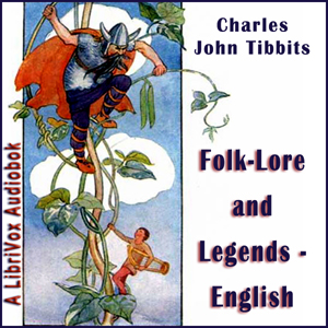 Folk-lore and legends: English - Charles John Tibbits - Free Audio Books Online Audiobooks in English