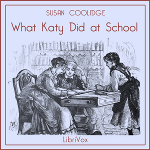 What Katy Did at School - Susan Coolidge - Free Audio Books Online Audiobooks in English
