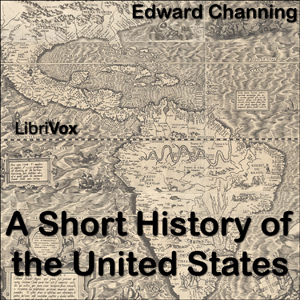 A Short History of the United States - Edward CHANNING - Free Audio Books Online Audiobooks in English