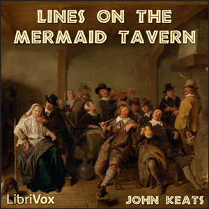 Lines on The Mermaid Tavern - John Keats - Free Audio Books Online Audiobooks in English