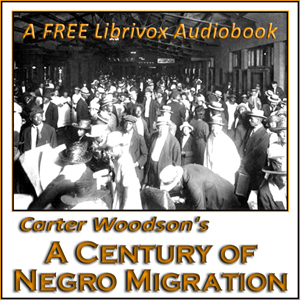 A Century of Negro Migration - Carter Woodson - Free Audio Books Online Audiobooks in English
