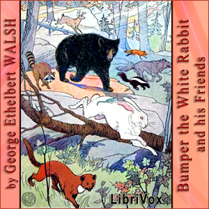 Bumper the White Rabbit and His Friends - George Ethelbert Walsh - Free Audio Books Online Audiobooks in English