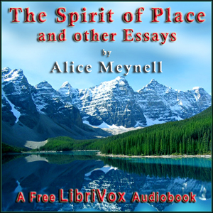 The Spirit of Place and Other Essays - Alice Meynell - Free Audio Books Online Audiobooks in English