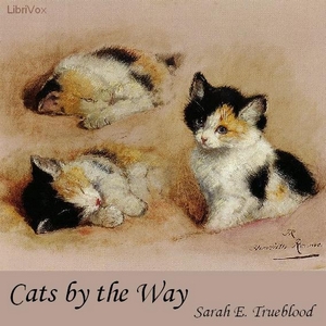 Cats by the Way - Sarah E. TRUEBLOOD - Free Audio Books Online Audiobooks in English