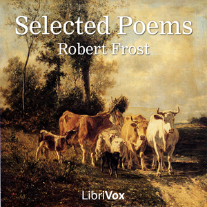 Selected Poems of Robert Frost - Robert Frost - Free Audio Books Online Audiobooks in English
