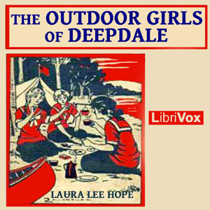 The Outdoor Girls of Deepdale - Laura Lee Hope - Free Audio Books Online Audiobooks in English