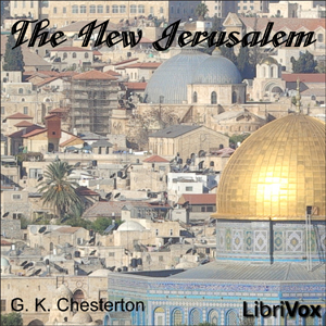 The New Jerusalem - G. K. Chesterton - Free Audio Books Online Audiobooks in English
