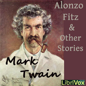 Alonzo Fitz and Other Stories - Mark Twain - Free Audio Books Online Audiobooks in English