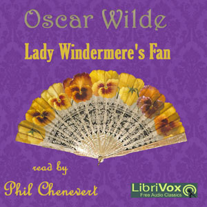 Lady Windermere's Fan (Version 2) - Oscar Wilde - Free Audio Books Online Audiobooks in English