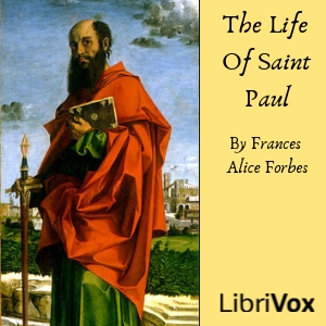 The Life of Saint Paul - Frances Alice Forbes - Free Audio Books Online Audiobooks in English