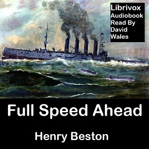 Full Speed Ahead: Tales From The Log Of A Correspondent - Henry Beston - Free Audio Books Online Audiobooks in English