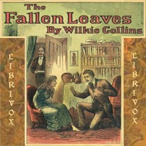 The Fallen Leaves - Wilkie Collins - Free Audio Books Online Audiobooks in English