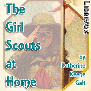 The Girl Scouts at Home - Katherine Keene GALT - Free Audio Books Online Audiobooks in English