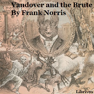 Vandover and the Brute - Frank Norris - Free Audio Books Online Audiobooks in English