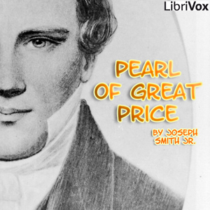 Pearl of Great Price - Joseph Smith, Jr. - Free Audio Books Online Audiobooks in English