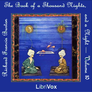 The Book of the Thousand Nights and a Night (Arabian Nights) Volume 10 - Anonymous - Free Audio Books Online Audiobooks in English