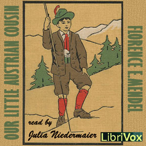 Our Little Austrian Cousin - Florence E.  MENDEL - Free Audio Books Online Audiobooks in English