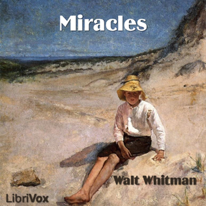 Miracles - Walt Whitman - Free Audio Books Online Audiobooks in English
