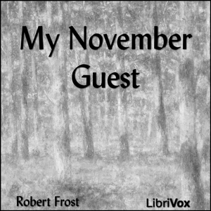 My November Guest - Robert Frost - Free Audio Books Online Audiobooks in English