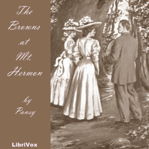 The Browns at Mt. Hermon - Pansy - Free Audio Books Online Audiobooks in English