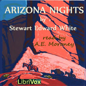 Arizona Nights - Stewart Edward White - Free Audio Books Online Audiobooks in English